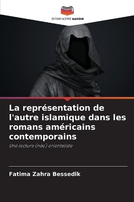 La représentation de l'autre islamique dans les romans américains contemporains - Fatima Zahra Bessedik