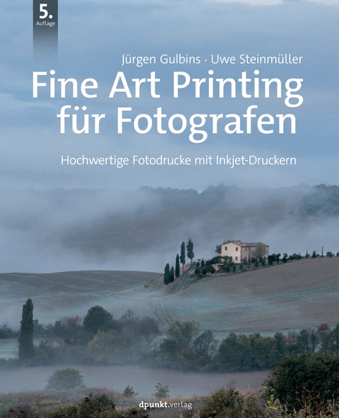 Fine Art Printing für Fotografen - Jürgen Gulbins, Uwe Steinmüller