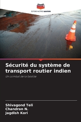 SÃ©curitÃ© du systÃ¨me de transport routier indien - Shivagond Teli, Chandran N., Jagdish Kori