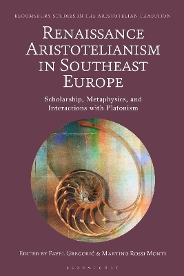 Renaissance Aristotelianism in Southeast Europe - 