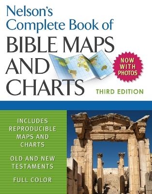 Nelson's Complete Book of Bible Maps and Charts, 3rd Edition -  Thomas Nelson