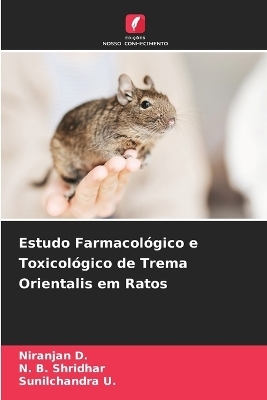 Estudo FarmacolÃ³gico e ToxicolÃ³gico de Trema Orientalis em Ratos - NIRANJAN D., N. B. Shridhar, Sunilchandra U.