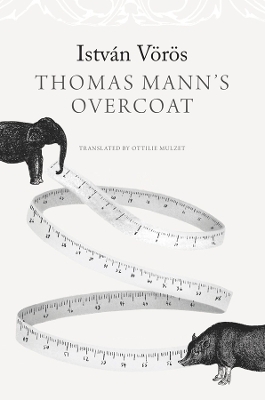 Thomas Mann’s Overcoat - István Vörös