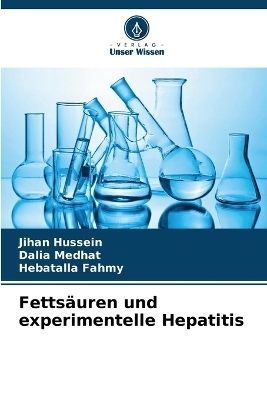 Fetts�uren und experimentelle Hepatitis - Jihan Hussein, Dalia Medhat, Hebatalla Fahmy