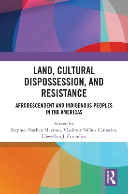 Land, Cultural Dispossession, and Resistance - 