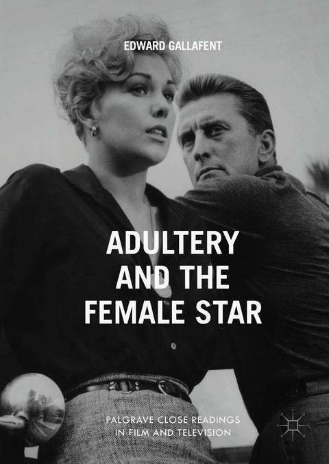 Adultery and the Female Star - Edward Gallafent