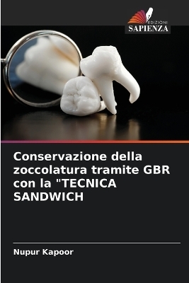 Conservazione della zoccolatura tramite GBR con la "TECNICA SANDWICH - Nupur Kapoor