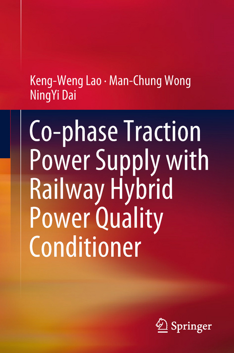 Co-phase Traction Power Supply with Railway Hybrid Power Quality Conditioner - Keng-Weng Lao, Man-Chung Wong, NingYi Dai