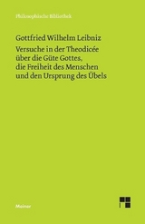 Versuche in der Theodicée über die Güte Gottes, die Freiheit des Menschen und den Ursprung des Übels - Leibniz, Gottfried Wilhelm