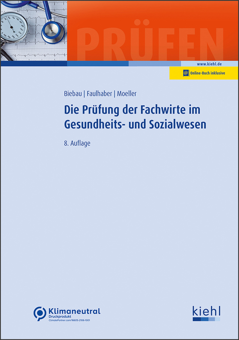 Die Prüfung der Fachwirte im Gesundheits- und Sozialwesen - Ralf Biebau, Marcus Faulhaber, Dirk Moeller