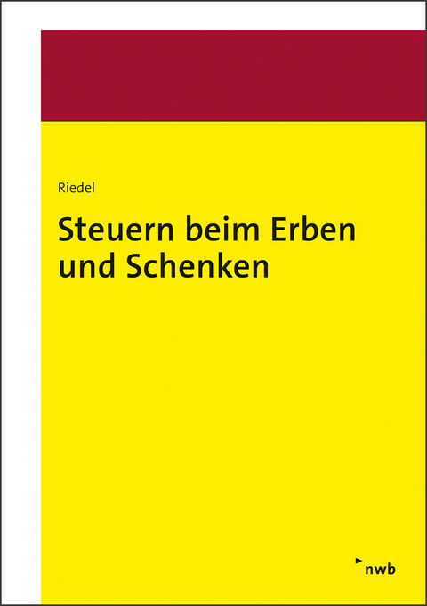 Steuern beim Erben und Schenken - Christopher Riedel