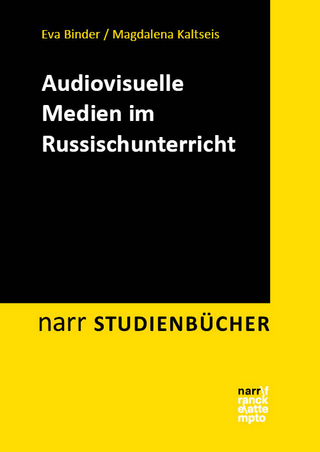 Audiovisuelle Medien im Russischunterricht - Eva Binder; Magdalena Kaltseis