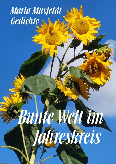 Bunte Welt im Jahreskreis - Maria Musfeld