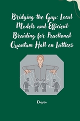 Bridging the Gap: Local Models and Efficient Braiding for Fractional Quantum Hall on Lattices -  Chopra