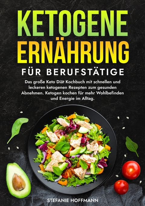 Ketogene Ernährung für Berufstätige - Stefanie Hoffmann