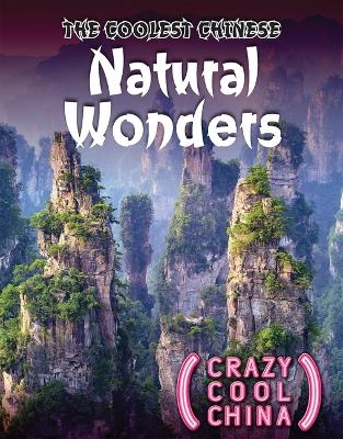 The Coolest Chinese Natural Wonders - Jill Keppeler