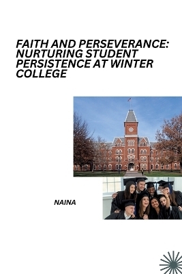 Faith and Perseverance: Nurturing Student Persistence at Winter College -  Naina