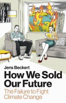 How We Sold Our Future - Jens Beckert