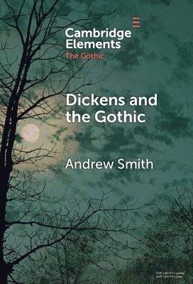 Dickens and the Gothic - Andrew Smith