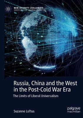 Russia, China and the West in the Post-Cold War Era - Suzanne Loftus