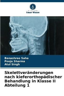 SkelettverÃ¤nderungen nach kieferorthopÃ¤discher Behandlung in Klasse II Abteilung 1 - Banashree Saha, Pooja Sharma, ATUL SINGH