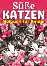 Süße Katzen Malbuch für Kinder ● Kinderbuch -  Kindery Verlag