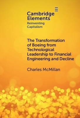 The Transformation of Boeing from Technological Leadership to Financial Engineering and Decline - Charles McMillan