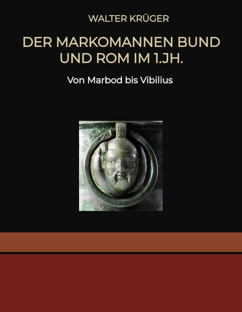 Der Markomannen Bund und Rom im 1.Jh. - Walter Krüger