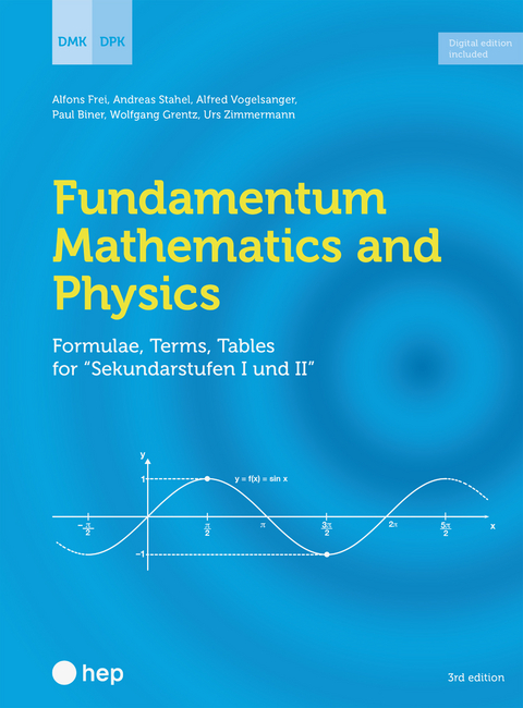 Fundamentum Mathematics and Physics (Print inkl. E-Book Edubase, Neuauflage 2024) - Alfons Frei, Andreas Stahel, Alfred Vogelsanger, Paul Biner, Wolfgang Grentz, Urs Zimmermann