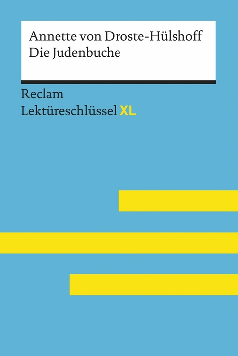 Die Judenbuche von Annette von Droste-Hülshoff: Reclam Lektüreschlüssel XL -  Annette von Droste-Hülshoff,  Bernd Völkl