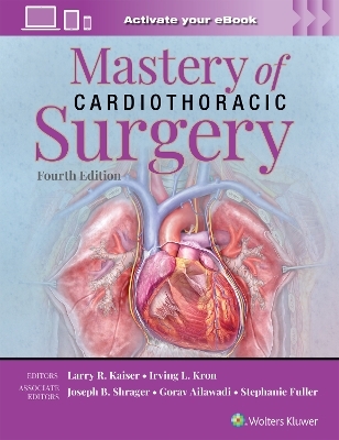 Mastery of Cardiothoracic Surgery - Kron Kaiser  Ailawadi  Fuller  Shrager