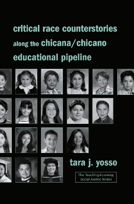 Critical Race Counterstories along the Chicana/Chicano Educational Pipeline - Tara J. Yosso