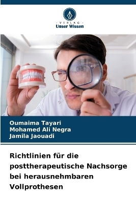 Richtlinien f�r die posttherapeutische Nachsorge bei herausnehmbaren Vollprothesen - Oumaima Tayari, Mohamed Ali Negra, Jamila Jaouadi