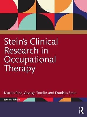 Stein's Research in Occupational Therapy, 7th Edition - Martin Rice, George Tomlin, Franklin Stein