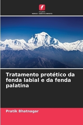 Tratamento prot�tico da fenda labial e da fenda palatina - Pratik Bhatnagar