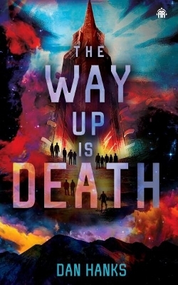 The Way Up is Death - Dan Hanks