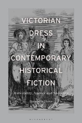 Victorian Dress in Contemporary Historical Fiction - Dr Danielle Mariann Dove