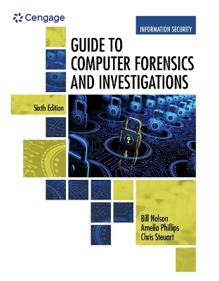 Guide to Computer Forensics and Investigations, Loose-Leaf Version - Bill Nelson, Amelia Phillips, Christopher Steuart