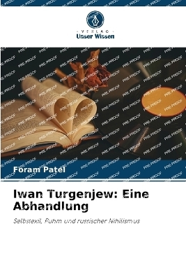 Iwan Turgenjew: Eine Abhandlung - Foram Patel