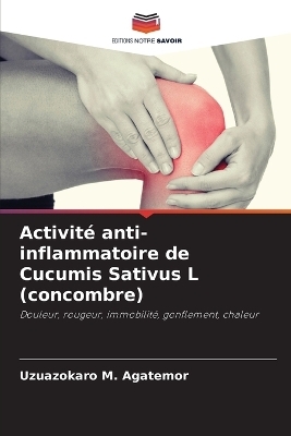 Activit� anti-inflammatoire de Cucumis Sativus L (concombre) - Uzuazokaro M Agatemor