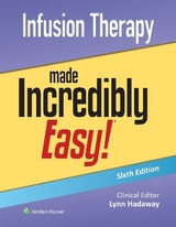 Infusion Therapy Made Incredibly Easy! - Hadaway, Lynn