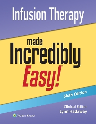 Infusion Therapy Made Incredibly Easy! - 