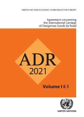ADR applicable as from 1 January 2021 -  United Nations: Economic Commission for Europe: Inland Transport Committee