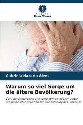 Warum so viel Sorge um die �ltere Bev�lkerung? - Gabriela Nazario Alves