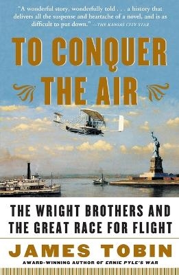 To Conquer the Air - James Tobin