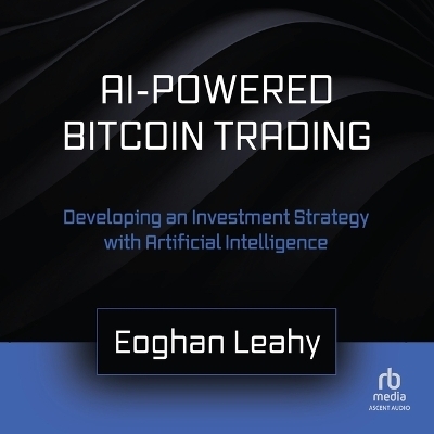 AI-Powered Bitcoin Trading - Eoghan Leahy