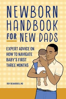 Newborn Handbook for New Dads - Roy Benaroch