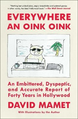 Everywhere an Oink Oink - David Mamet