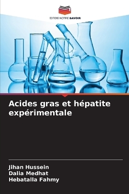 Acides gras et h�patite exp�rimentale - Jihan Hussein, Dalia Medhat, Hebatalla Fahmy