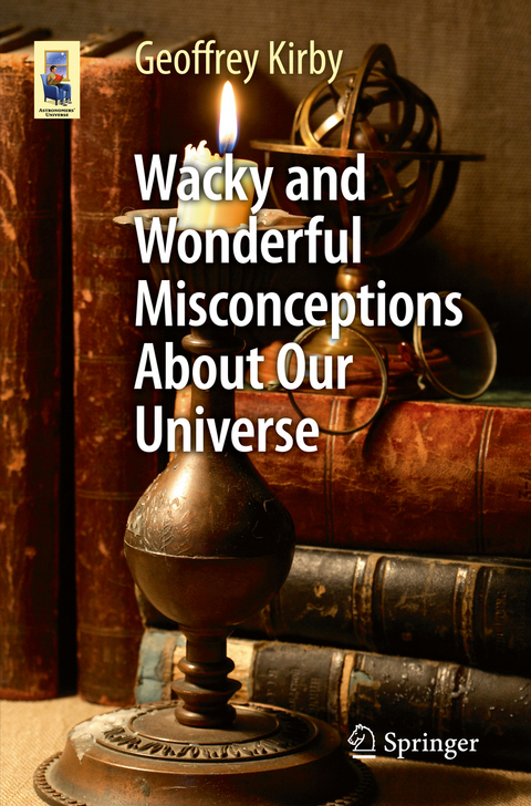 Wacky and Wonderful Misconceptions About Our Universe - Geoffrey Kirby